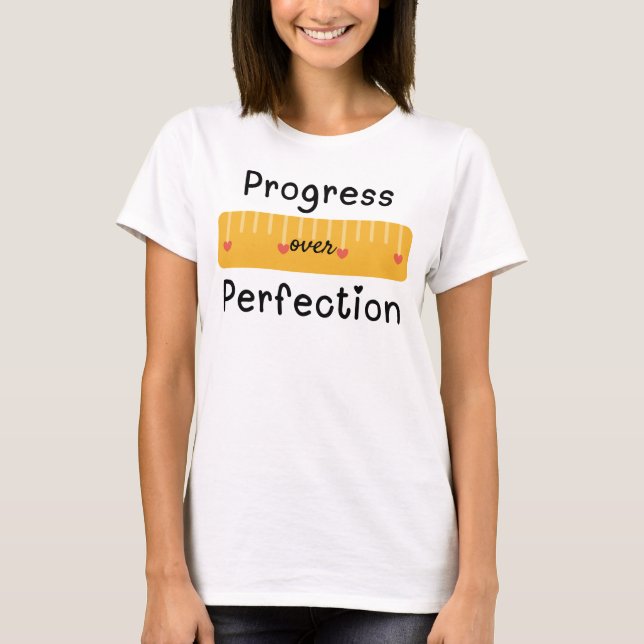 Progress Over Perfection Teacher T-Shirt (Front)