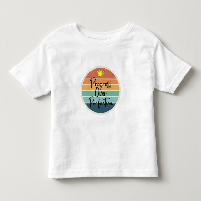 Progress Over Perfection Toddler T-Shirt (Front)