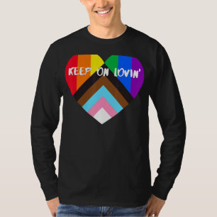 Progress Pride Heart Flag Keep On Lovin' T-Shirt