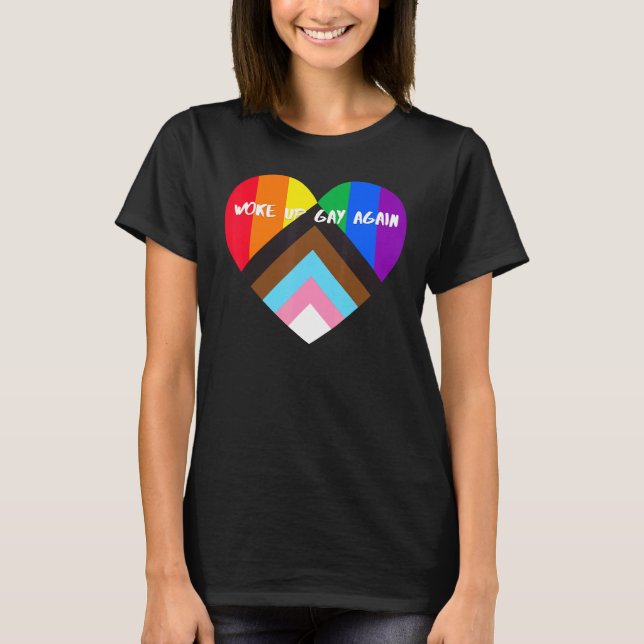 Progress Pride Heart Flag  Woke Up Gay Again T-Shirt (Front)