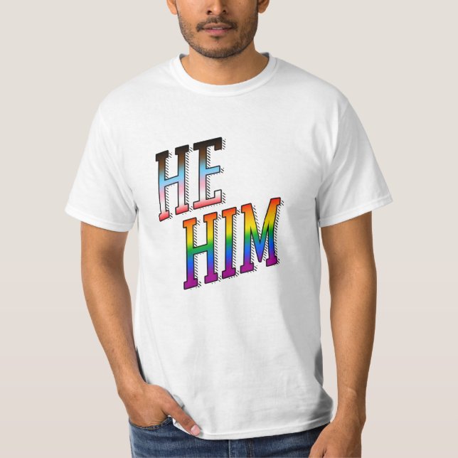 Progress Pronouns He Him T-Shirt (Front)