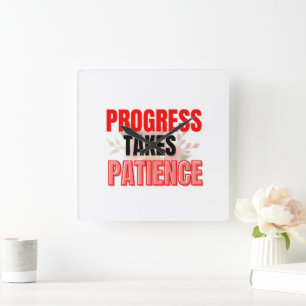 Progress Takes Patience Inspirational Motivational Square Wall Clock