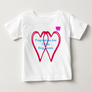 Progressives Are Tories King Lovers Baby T-Shirt