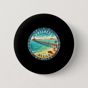 Progresso Mexico Cruise Destination 6 Cm Round Badge