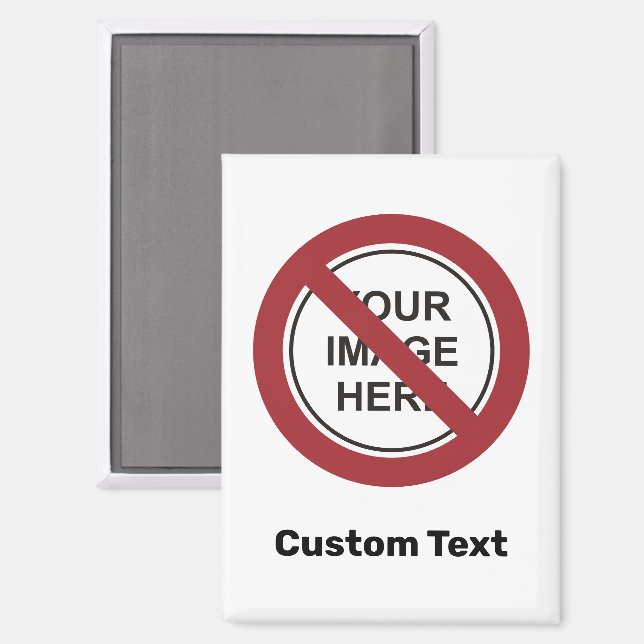 Prohibition Circle Sign with Custom Text and Image Magnet (Front/Back)