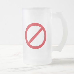 Prohibition Sign/No Symbol Frosted Glass Beer Mug