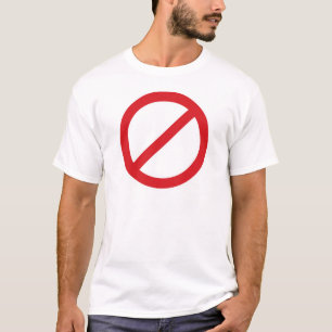 Prohibition Sign/No Symbol T-Shirt