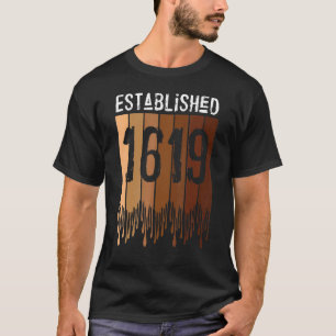 Project 1619 Established Our Ancestors Black Histo T-Shirt