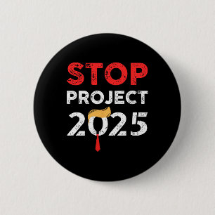 Project 2025 Trump's Project Anti Trump 2  6 Cm Round Badge