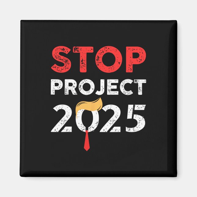 Project 2025 Trump's Project Anti Trump 2  Magnet (Front)