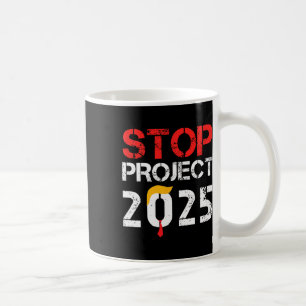 Project 2025 Trump's Project Anti Trump 3  Coffee Mug