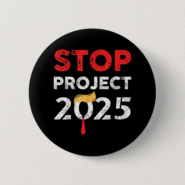 Project 2025 Trump's Project Anti Trump Funny Gift 6 Cm Round Badge (Front)