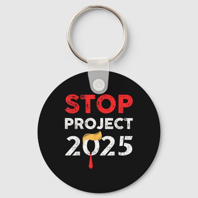 Project 2025 Trump's Project Anti Trump  Key Ring (Front)