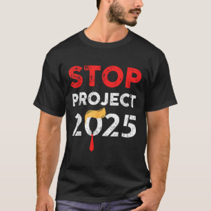 Project 2025 Trump's Project Anti Trump  T-Shirt