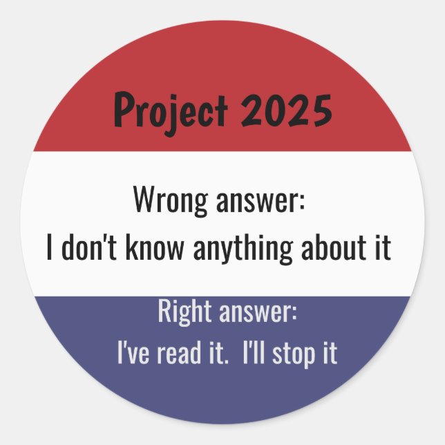 Project 2025 - Wrong Answer Classic Round Sticker (Front)