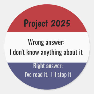 Project 2025 - Wrong Answer Classic Round Sticker