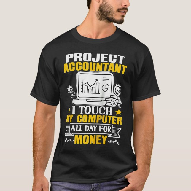 Project Accountant Touch My Computer All Day Ragla T-Shirt (Front)