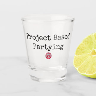 Project Based Partying Shot Glass