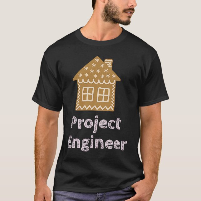 Project Engineer Fun Gingerbread House Decorating T-Shirt (Front)