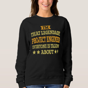 Project Engineer Job Title Employee Funny Project Sweatshirt
