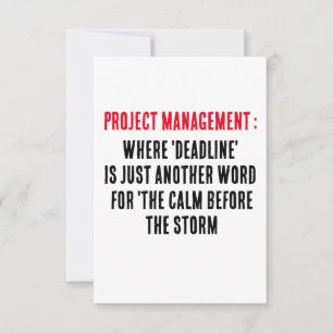 Project Management Where 'deadline' is just anothe Thank You Card