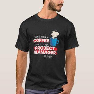 Project Manager and Coffee Appreciation T-Shirt