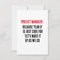 Project Manager Because 'Plan B' is just code fo