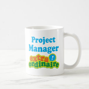 Project Manager Extraordinaire Gift Idea Coffee Mug