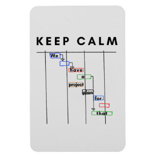 Project Manager Gantt Keep Calm Magnet