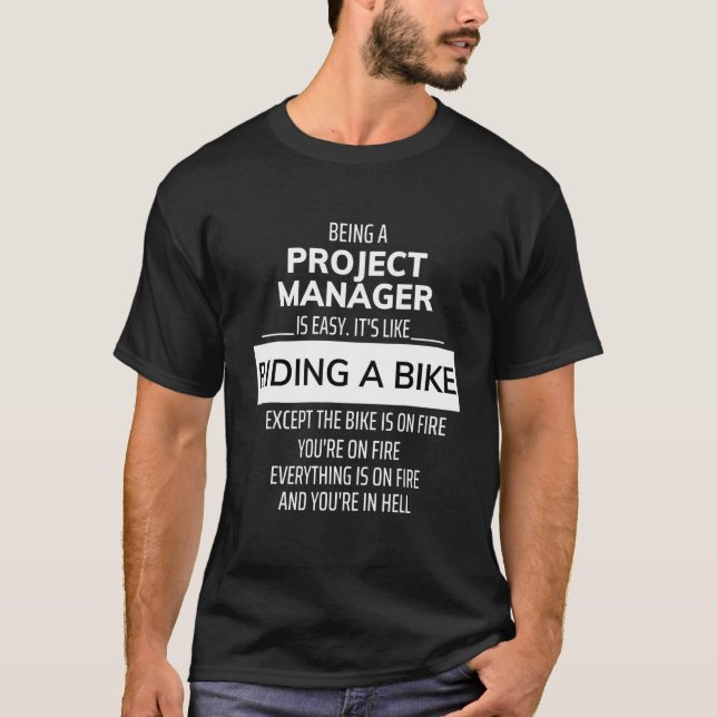 Project Manager Is Easy As Riding A Biker T-Shirt (Front)