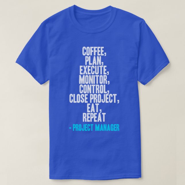 Project Manager Life T-Shirt (Design Front)