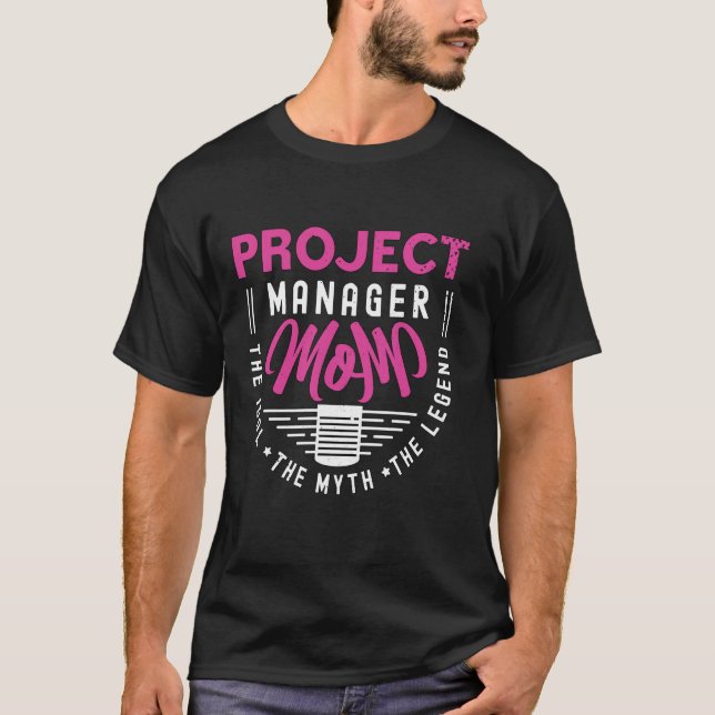 Project Manager Mum The Project Management Project T-Shirt (Front)