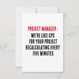 Project Managers We're like GPS for your project Thank You Card