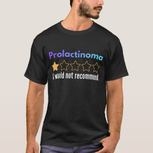 Prolactinoma I Would Not Recommend Funny Hormon Me T-Shirt