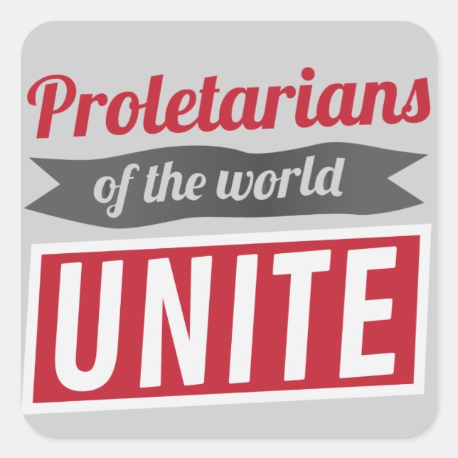 Proletarians of the world UNITE Square Sticker (Front)