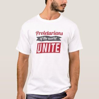 Proletarians of the world UNITE T-Shirt