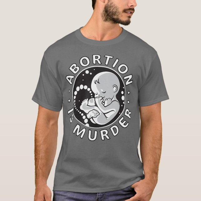 ProLife AntiAbortion T  Abortion is Murder Men T-Shirt (Front)
