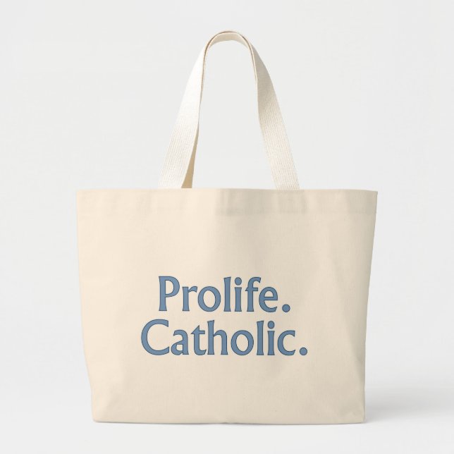 Prolife. Catholic. Large Tote Bag (Front)