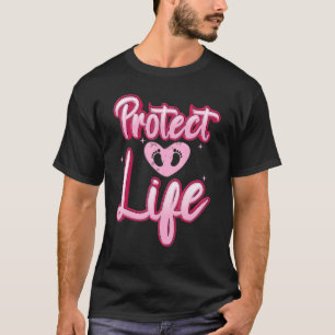 Prolife for Women Babies Life Protect Roe v Wade P T-Shirt
