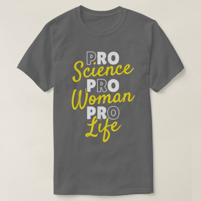 Prolife Generation Republican Pro Science Pro Woma T-Shirt (Design Front)