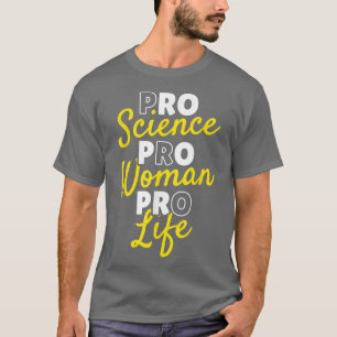 Prolife Generation Republican Pro Science Pro Woma T-Shirt