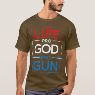 ProLife ProGod ProGun Freedom T-Shirt