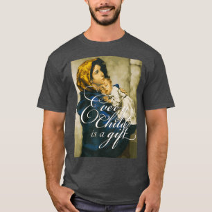 ProLife Prolife Every Child Lady Madonna of the T-Shirt
