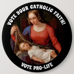 PROLIFE VOTE CATHOLIC VIRGIN MARY JESUS  6 CM ROUND BADGE