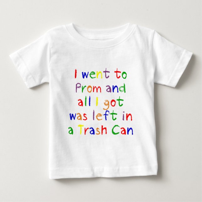 Prom Night Dumpster Baby T-Shirt (Front)