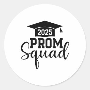 Prom Squad 2025 Funny Graduate Prom Cl Of 2025 1 Classic Round Sticker