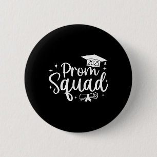 Prom Squad 2025 Funny Graduate Prom Cl Of 2025 6 Cm Round Badge