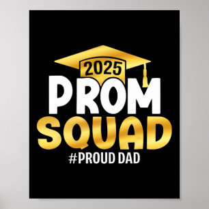 Prom Squad 2025 Graduate Prom Cl Of 2025 Proud Dad Poster