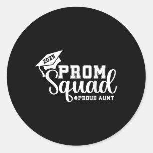 Prom Squad 2025 Proud Aunt Graduate Prom Cl Of 202 Classic Round Sticker