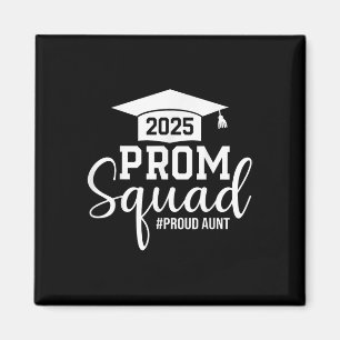 Prom Squad 2025 Proud Aunt Graduate Prom Cl Of 202 Magnet
